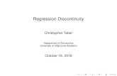 Regression Discontinuityctaber/706/rd.pdf · 2018-10-16 · Econometrics (2008) “Regression Discontinuity Designs: A Guide to Practice,” Imbens and Lemieux, Journal of Econometrics