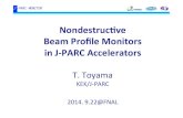 Nondestruc,ve!! Beam!Proﬁle!Monitors! in!J7PARC!Accelerators!€¦ · J -PARC MONITOR! Hadron#BT# MEBT# DTL/SDTL A0BT# L3BT & dumps Abortdump#line# 350BT# RFQ# MR νBT Beam!parameters