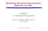 Building Alcohol Intervention Options for NH · Screening for Alcohol Use • >25 years of research in medical sites • Where people go with health issues and expect to be asked