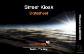 Street Kiosk · 2017-01-11 · • Ykiosk software package • Touch screen (SAW - antivandalism) • Wireless networking - WLAN • Bluetooth functionality • Webcam • Other components