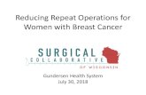 Reducing Repeat Operations for Women with Breast Cancer · 2018-07-30 · Oncology on Margins for Breast-Conserving Surgery in Stages 1 and 2 Invasive Breast Cancer. Ann Surg Oncol.