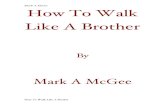 How To Walk Like A Brother..."Moreover if your brother sins against you, go and tell him his fault between you and him alone. If he hears you, you have gained your brother." Matthew