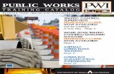 PUBLIC WORKS Catalog... · 2020-05-27 · PUBLIC WORKS. TRAFFIC CONTROL . SUPERVISOR REFRESHER COURSE NOW AVAILABLE! Get Re-Certified . in One Day - Page 3. ... temporary traffic
