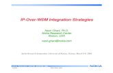 IP-Over-WDM Integration Strategies - KU ITTC · IP-over-WDM approach. IP/PPP/HDLC packets directly over optical lightpaths. Major framing and fault-recovery concerns for optical adaptation