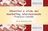 Obiettivi e sfide del marketing internazionale · Il marketing internazionale configura un’estensione dell’azione di marketing domestico dell’impresa e definisce l’insieme
