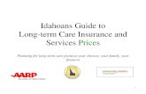 Idahoans Guide to Long-term Care Insurance and Services Prices · Idaho Department of Insurance Senior Health Insurance Benefits Advisors at: 1-800-247-4422. Methods . Long-term care