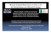 Wood based Biomass in the U.S. An Emphasis on …Wood‐based Biomass in the U.S. An Emphasis on Wood Energy Richard Vlosky, Professor & Director Abraham Baffoe, M.S. Graduate Student
