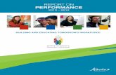 REPORT ON PERFORMANCE - Alberta.ca€¦ · organizations, the non-profit sector and other governments to develop Alberta’s workforce and workplaces This document, ... - Job seekers