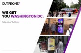 WE GET YOU WASHINGTON DC.€¦ · YOUR CAMPAIGN Let’s launch your brand story! With a full in-house operations team, your campaign will hit the streets in an impactful way. AMPLIFICATION