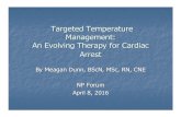 Targeted Temperature Management: An Evolving Therapy for ... · 4/8/2016  · Therapeutic Hypothermia and PCI Initiate moderate hypothermia with ice packs, cool infusions, add cooling