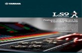 LS9 leaf EN soto - Yamaha Corporation · The LS9 includes a two-track audio recorder/player that uses a standard USB memory. That means you don’t need any extra equipment to record