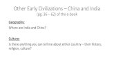 Other Early Civilizations China and India · Ancient Civilization in China (pg. 51 –62 of e-book) Early Chinese civilizations are described by dynasties –power was handed down
