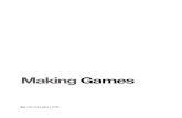 Making Games - Leanpubsamples.leanpub.com/making-games-sample.pdf · Introduction I’magamer.I’vebeenagamersincebeforeIwasaprogrammer.AndyetI’venevertriedtobuild agame…untilnow.Afewweeksago,acoworkersketchedasimple