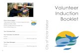 Volunteer Induction Booklet...This booklet will provide you with information regarding volunteering with any of the ity of Victor Harbor volunteer programs. The booklet also guides