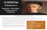 1960s · 1960s Fashion Styles, Trends, Pictures & History 1960s fashion was bi-polar in just about every way. The early sixties were more reminiscent of the 1950s — conservative