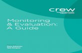 Monitoring & Evaluation: A Guide - CREW and Evalu… · The central premise of this Guide to Moni-toring and Evaluation is that good manage-ment requires good Monitoring and Evaluation.