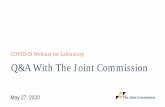Q&A With The Joint Commisson · 2020-05-27 · Q&A With The Joint Commission. COVID-19 Webinar for Laboratory. May 27, 2020