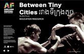 Between Tiny Cities រវាងទីក្រុងតូច · Rockers and Cambodia’s Tiny Toones youth program. The two crews have travelled, trained, battled and performed