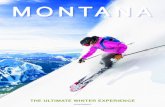 THE ULTIMATE WINTER EXPERIENCE - Montana...those people love skiing and snowboarding, too. And in Montana, there’s plenty of it. Ski areas dot the state—Montana has 14 in all,