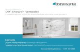 DIY Shower Remodel - Innovate Building Solutions · Having the right adhesive and sealant can be critical to the ultimate success of your shower. The right adhesive protects the panels