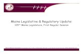 Maine Legislative & Regulatory Update€¦ · Abortion • Judiciary Committee majority recommends “ought not to pass” on 3 bills: – L.D. 116, An Act to Require a 24-Hour Waiting