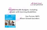 Personal Heal Budge : including people wi learning ... · • People on NHS CHC: • From April 2014 - right to ask ... • Personal health budgets should cover the full range of