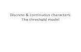 Discrete & continuous characters: The threshold modellukejharmon.github.io/ilhabela/assets/threshold-model.pdf · discrete characters, or between discrete and continuous traits, using