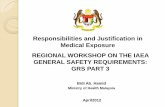 Responsibilities and Justification in Medical Exposure ... Documents/Radiation... · Ministry of Health Malaysia REGIONAL WORKSHOP ON THE IAEA GENERAL SAFETY REQUIREMENTS: GRS PART