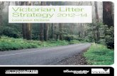 Victorian Litter Strategy 2012–14/media... · Manningham Council, spending over $350,000 in clean up annually. Household goods, garden and commercial waste were the most prevalent