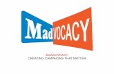 #MADVOCACY CREATING CAMPAIGNS THAT MATTER · 2019. 12. 5. · #madvocacy 1 us chamber of commerce $124,080,000 2 national assn of realtors $55,057,053 3 blue cross/blue shield $21,298,774