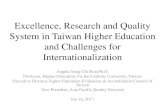 The Higher Education and Research System in Taiwan and ... · System in Taiwan Higher Education and Challenges for Internationalization Angela Yung Chi Hou,Ph.D. Professor, Higher