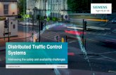 Distributed Traffic Control Systems … · Any distributed solution must be highly tolerant of faults if required operational up-time is to be achieved Developing a valid safety case