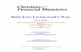 Debt Free Living God’s Way - Christian Financial Ministries · 2/3/2012  · seminar for FREE. You can check out the details on our new Internet site at . • The complete Debt-Free