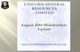 August 2016 Shareholders Update - Unicorn Mineral Resourcesunicornmineralresources.com/wp-content/uploads/2016/08/UNICOR… · August 2016 Shareholders ... pyrite (Iron Sulphide),