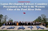(Translated Version) Lantau Development Advisory Committee ... · Presentation on Visit to the Western Cities of the Pearl River Delta 1 . Visit Itinerary： ...
