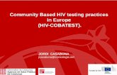 Community Based HIV testing practices in Europe (HIV-COBATEST).ec.europa.eu/health/sites/health/files/sti_prevention/... · 2016. 11. 25. · Eduardo Ditzel, Fèlix Pérez, Michael