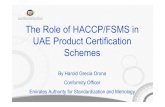 The Role of HACCP/FSMS in UAE Product Certification Schemes · HAROLD GRECIA ORONA CONFORMITY OFFICER CONFORMITY DEPARTMENT EMIRATES AUTHORITY FOR STANDARDIZATION AND METROLOGY harold@esma.ae