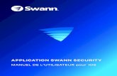 APPLICATION SWANN SECURITY€¦ · Ouvrez l'application Swann Security et appuyez sur Pas encore inscrit? Enregistrez-vous. L'application détermine automatiquement votre adresse