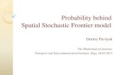 Probability behind Spatial Stochastic Frontier model · Probability behind Spatial Stochastic Frontier model Dmitry Pavlyuk The Mathematical Seminar, Transport and Telecommunication