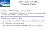 XMM-Newton EPIC Current Status - NASA · 2008. 5. 16. · 2 XMM-Newton EPIC EPIC, both PN and MOS detectors are functioning very well after eight and a half years o All instruments