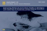 Improving Maternal and Infant Health in Michigan: The Potential …€¦ · The Potential of Universal Home Visiting Outreach Authors: Helen Joa, Megan Foster Friedman, Robin Jacob,