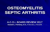 OSTEOMYELITIS SEPTIC ARTHRITIS...–25 - 60% joint damage –22 - 70% full recovery Polyarticular Mortality –overall 23% –in RA 56% Good Prognosis –Knees 80% - good outcome –early