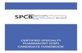 Certified Specialty PharmacistTM (CSPTM) Candidate Handbook · Introduction ... and eligibility requirements, examination development and administration activities, recertification