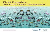 First Peoples, Second Class Treatment - Wellesley Institute · 4 2345 P678964, 6170 C944 365605 Executive Summary First Peoples, Second Class Treatment explores the role of racism