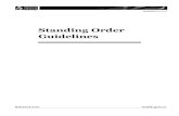 Standing Order Guidelines (2nd edition)Standing Order Guidelines 1 1 Introduction and purpose 1. A standing order is a written instruction issued by a medical practitioner, dentist,