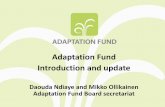 Adaptation Fund Introduction and update · 2016. 4. 23. · The Adaptation Fund is one of several international funds in the multilateral climate finance landscape Under UNFCCC: (operational)