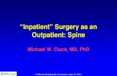 “Inpatient” Surgery as an Outpatient: Spine · 2015. 8. 29. · • Minimally Invasive Spine Surgery • Reimbursement California Orthopaedic Association, May 22, 2011. Stats