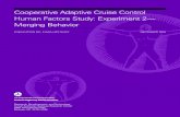 Cooperative Adaptive Cruise Control Human Factors Study: 2016. 11. 22.آ  This report presents human