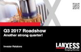 Q3 2017 Roadshow - LANXESSCourage & team spirit Agility Mindset. 5 ... substantial catch-up still to be done Margin and profitability level has visibly improved but still lagging behind
