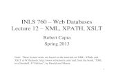 INLS 760 – Web Databases · 2013. 4. 9. · EXtensible Markup Language (XML)   ... XPath – Location Path Basics